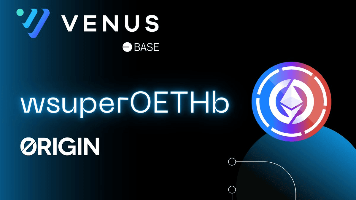 Origin Protocol's wSuperOETHb Launches on Venus Protocol