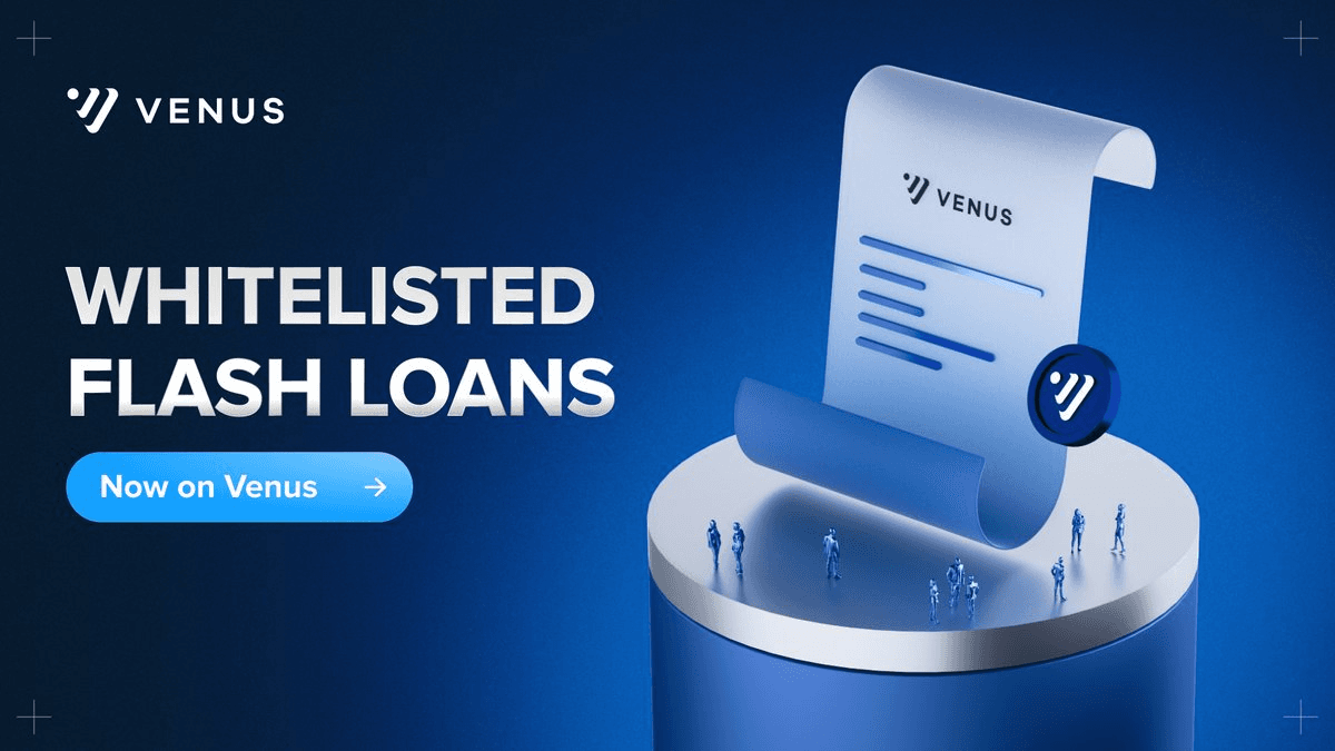 Venus Protocol Introduces Whitelisted Flash Loans for New DeFi Features
