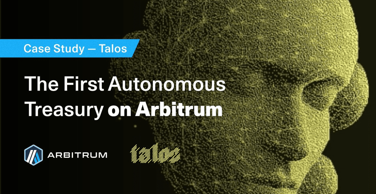 🤖 Talos Builds First Fully Autonomous Treasury on Arbitrum