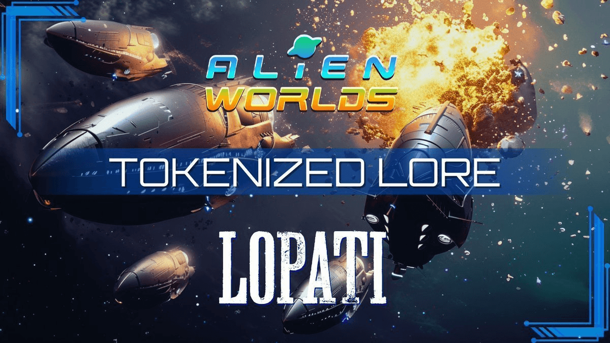 Alien Worlds Expands Lopati Race Lore in Latest Tokenized Series