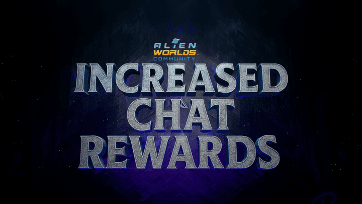 Alien Worlds Chat Rewards Increase