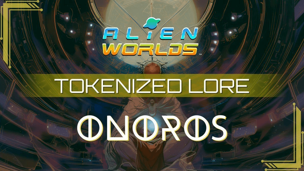 Alien Worlds Unveils Onoros Society Lore