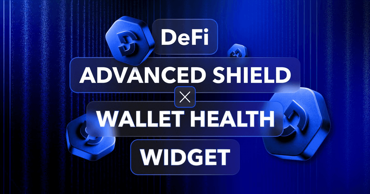 DeFi Advanced Shield and Wallet Health Widget Launch