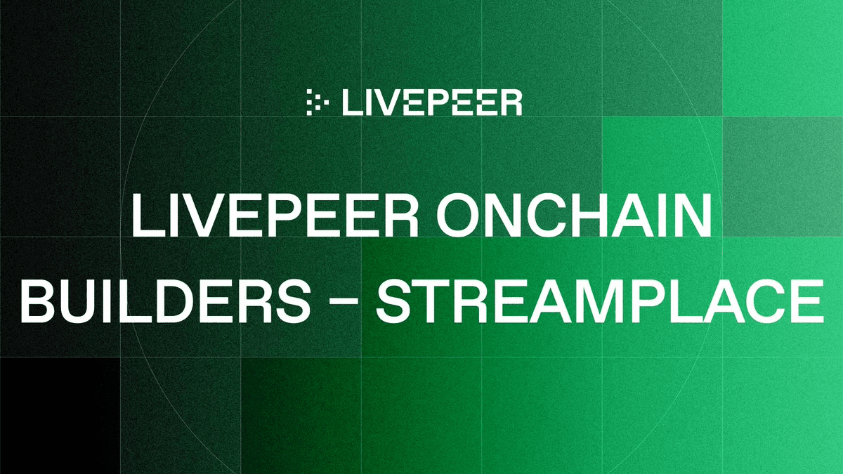 Livepeer Launches Onchain Builders Series, Spotlights Streamplace