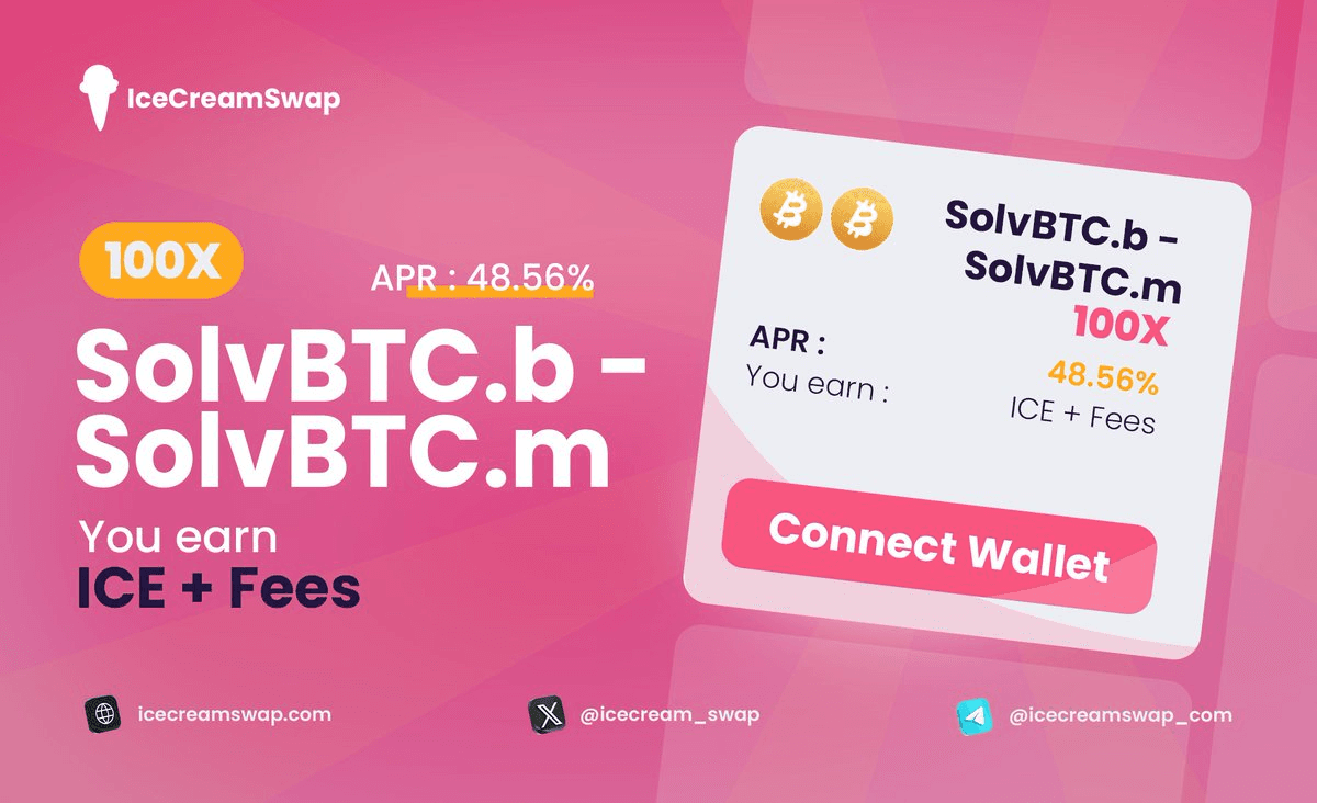 New Farming Opportunity: SolvBTC.b - SolvBTC.m Pool on IceCreamSwap
