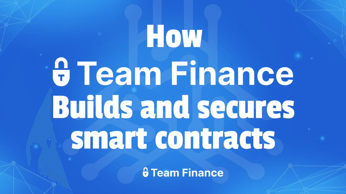 Team Finance Emphasizes Security-First Smart Contract Development