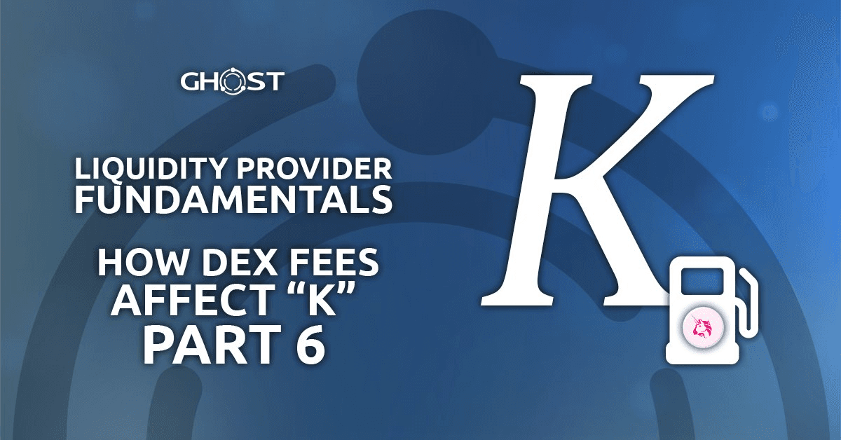 Liquidity Provider Fundamentals: How DEX Fees Affect k