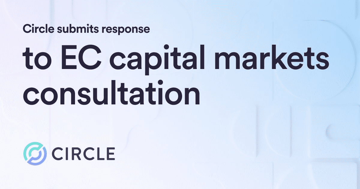 Circle Engages with EU Regulators on Capital Markets Integration