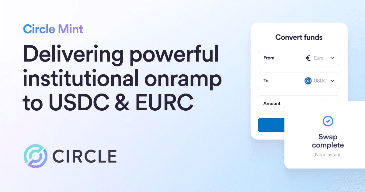 Circle Mint Launches Euro-to-USDC Onramp for European Institutions