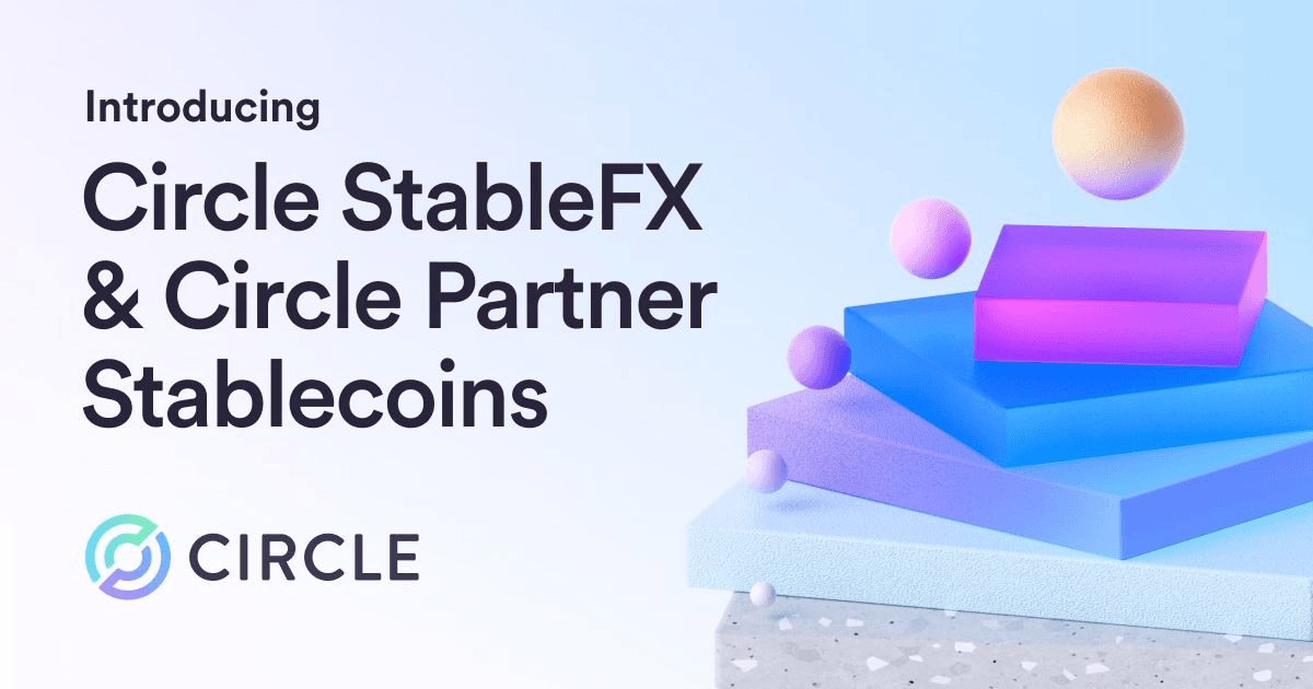 Circle Launches StableFX Engine with Multi-Currency Partner Program