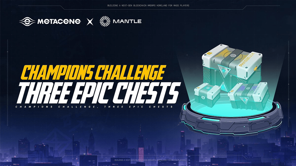 MetaCene Champions Challenge Introduces Three Epic Chests