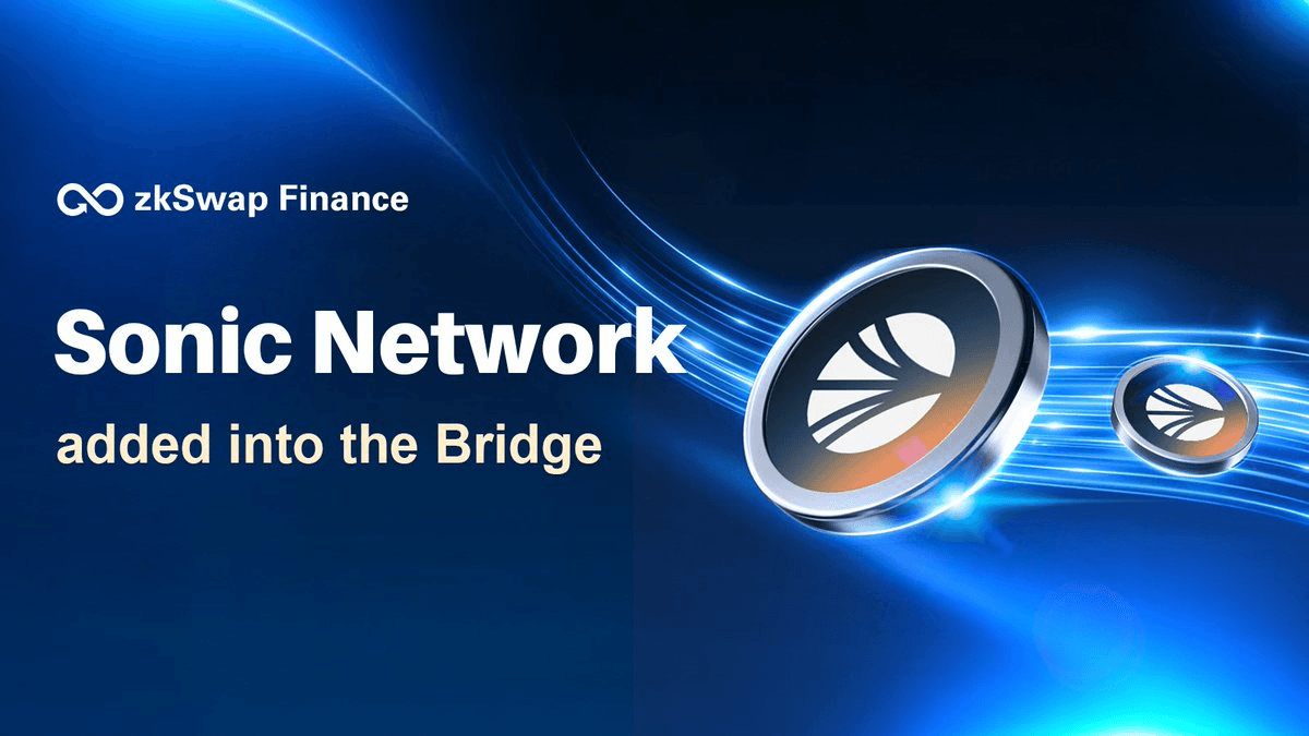zkSwap Finance Bridge Adds Sonic Network Support