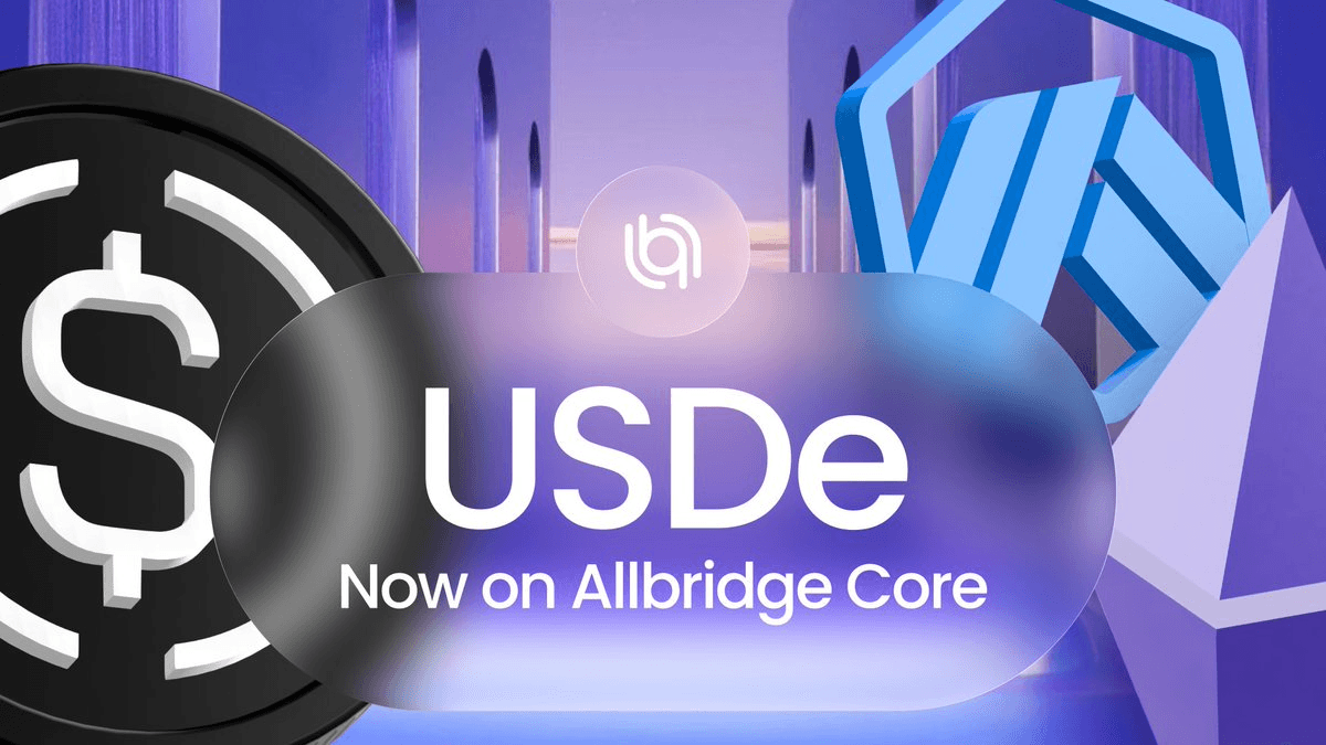 🌉 **Allbridge Core Adds USDe Support**