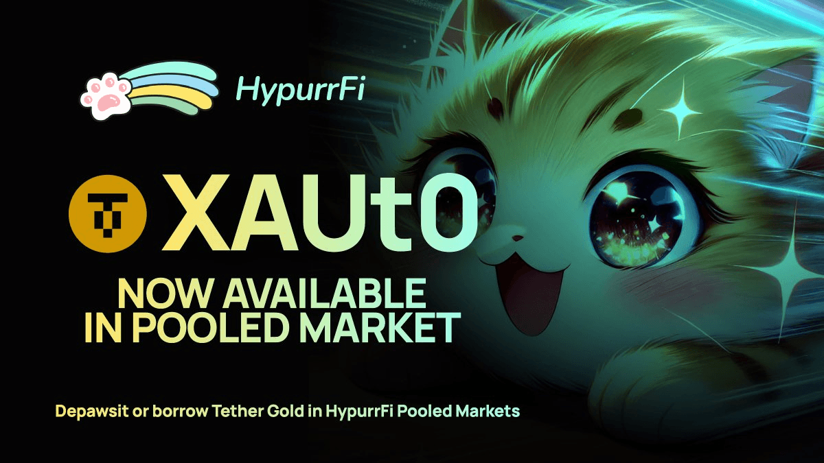 HypurrFi Adds Tether Gold (XAUt0) to Pooled Markets