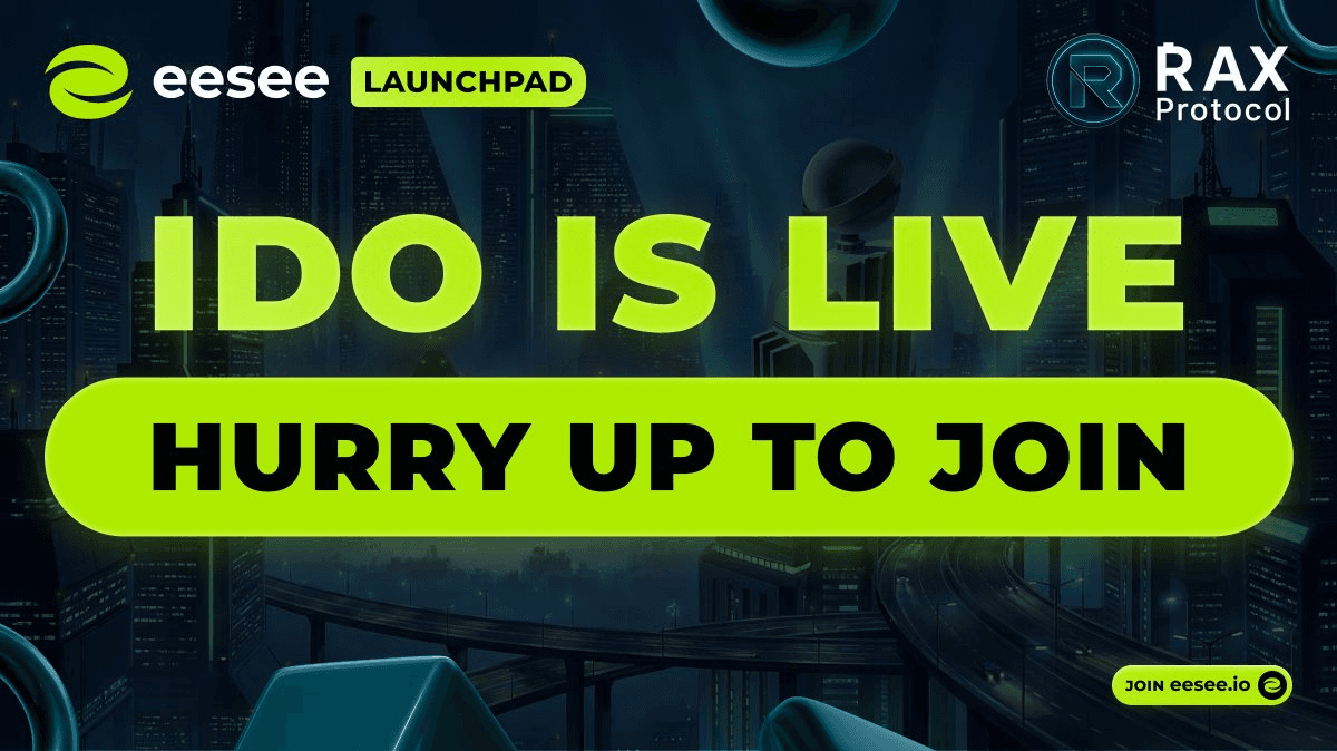 RAX Protocol IDO Now Live on Eesee Platform