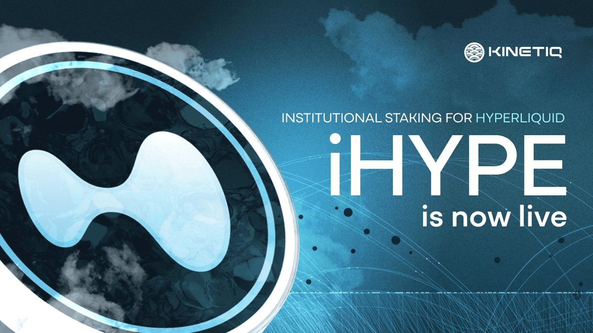 Kinetiq Launches iHYPE with Hyperion DeFi as First Institutional Staker