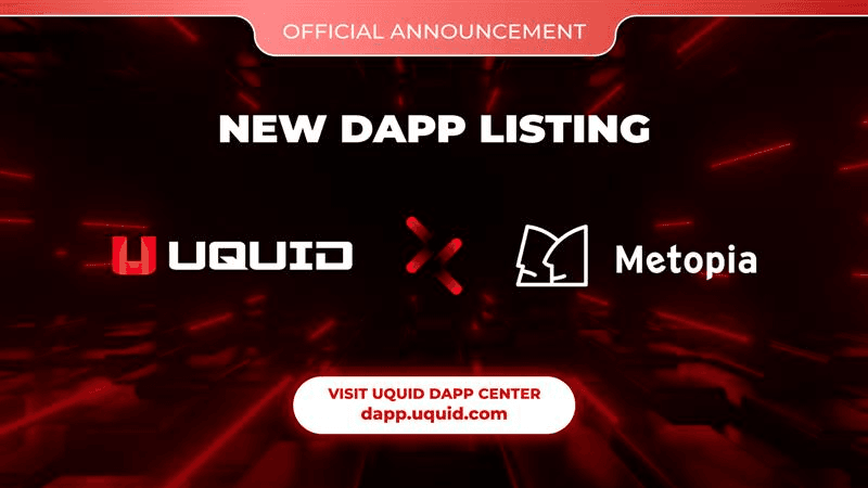 Metopia Launches on UQUID as Dapp #248