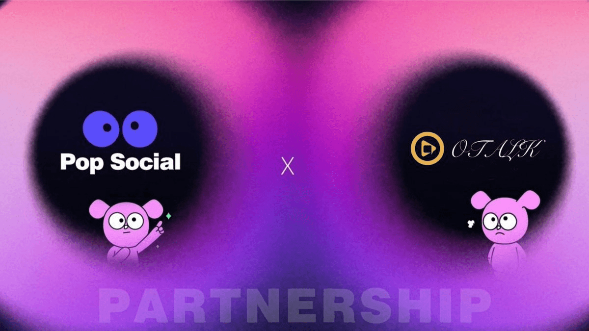OTalk and Pop App Announce Web3 Streaming Partnership