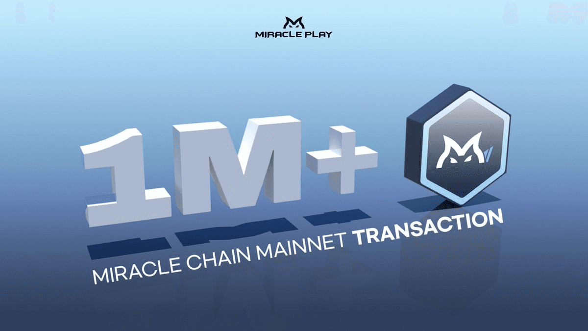 **Miracle Chain Reaches 1 Million Mainnet Transactions**