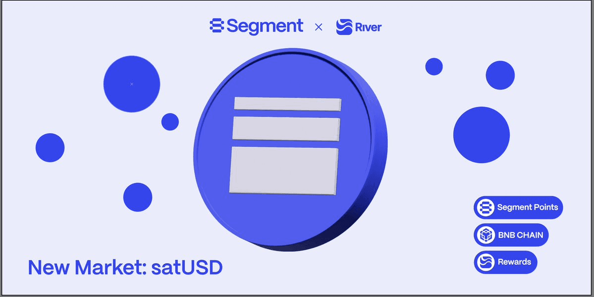 SatUSD Market Launch on BNB Chain via Segment Finance