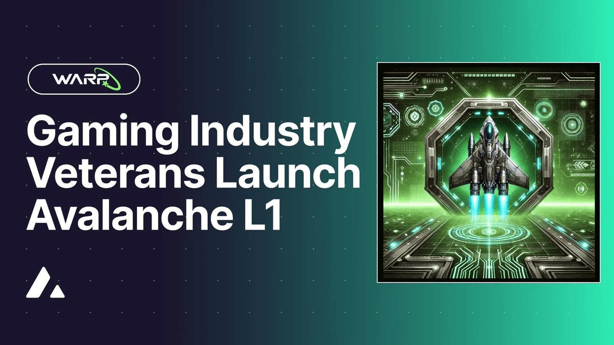 Gaming Veterans Launch WARP: New Web3 Gaming Ecosystem on Avalanche