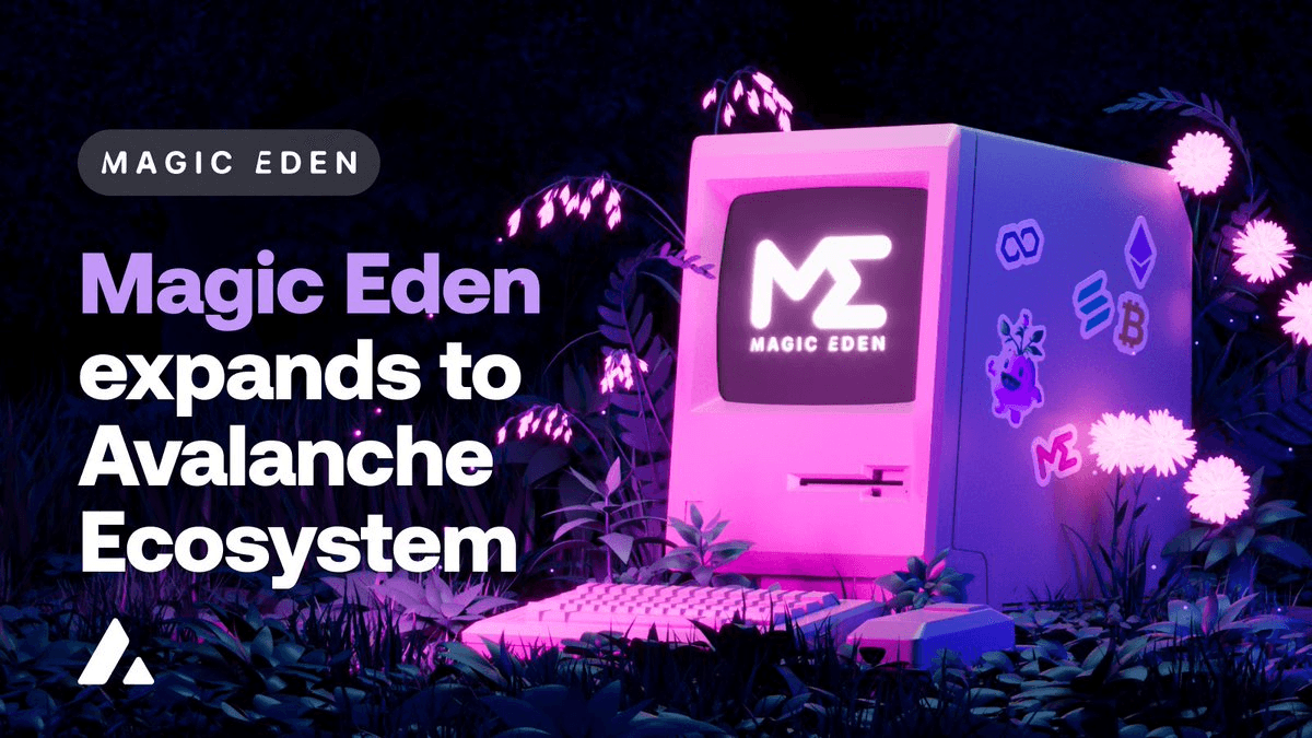 Magic Eden Expands to Avalanche with Free NFT Launch