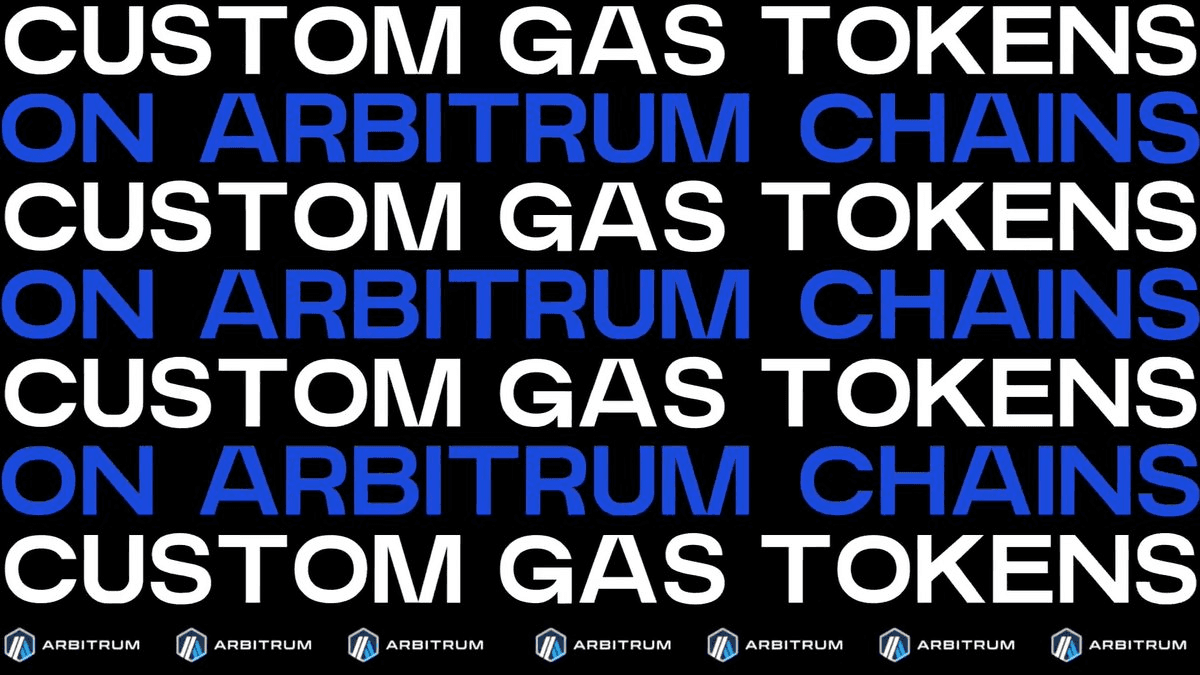 Arbitrum Expands Custom Gas Token Support to All Chains