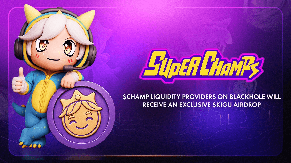 BlackholeDex Announces $KIGU Airdrop for $CHAMP Liquidity Providers