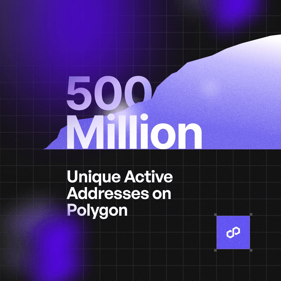 Polygon PoS Reaches 500M Unique Addresses Milestone