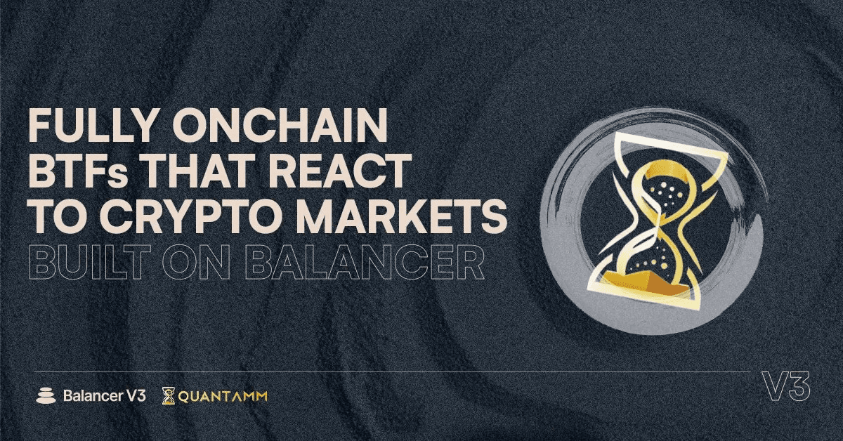 QuantAMM Launches Safe Haven BTF on Balancer V3