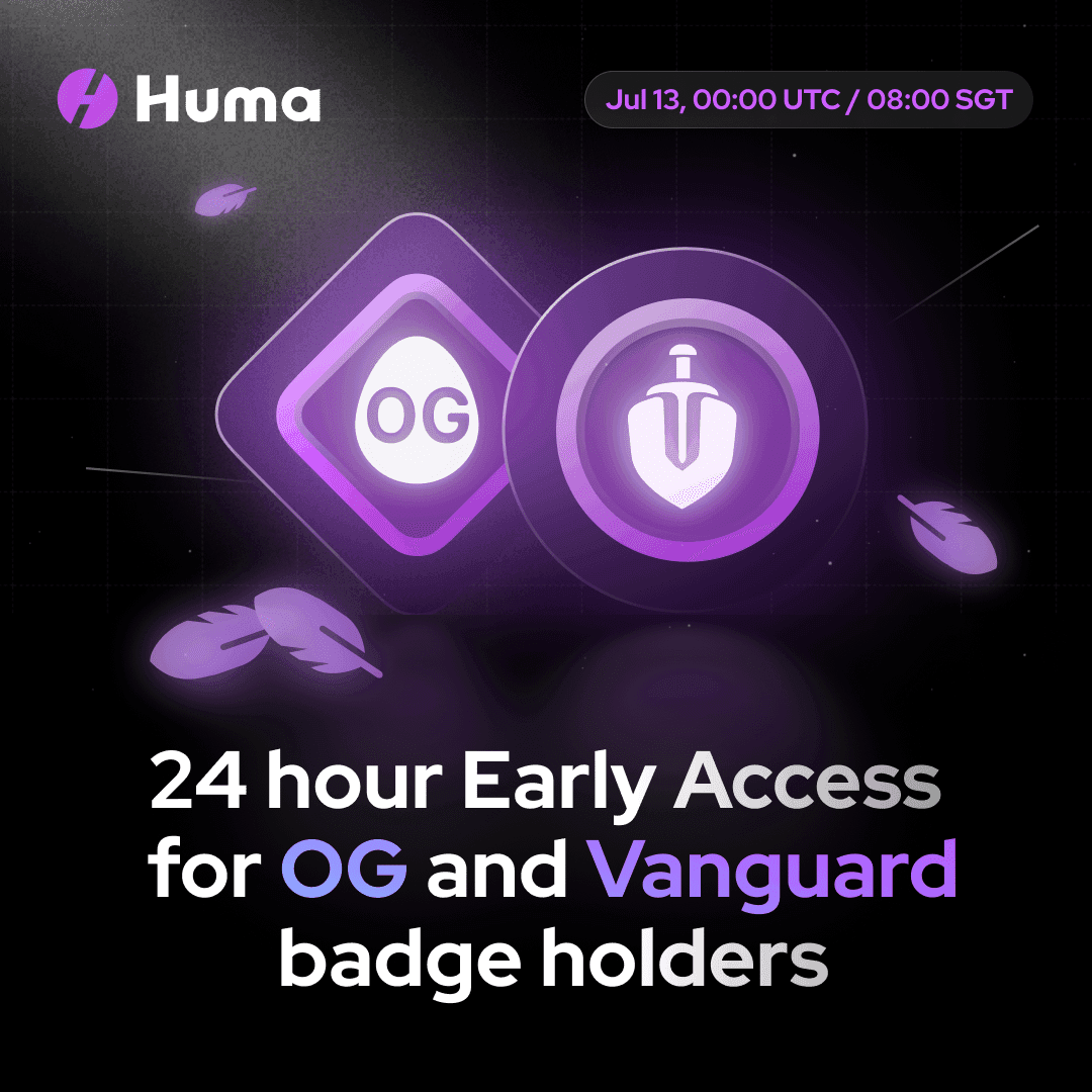 Huma 2.0 Deposit Window Opens with Early Access for Badge Holders
