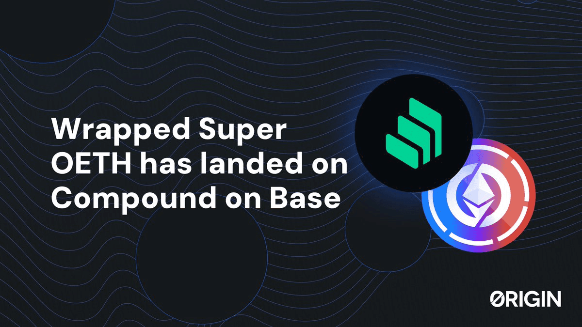 Wrapped Super OETH Launches on Compound Finance