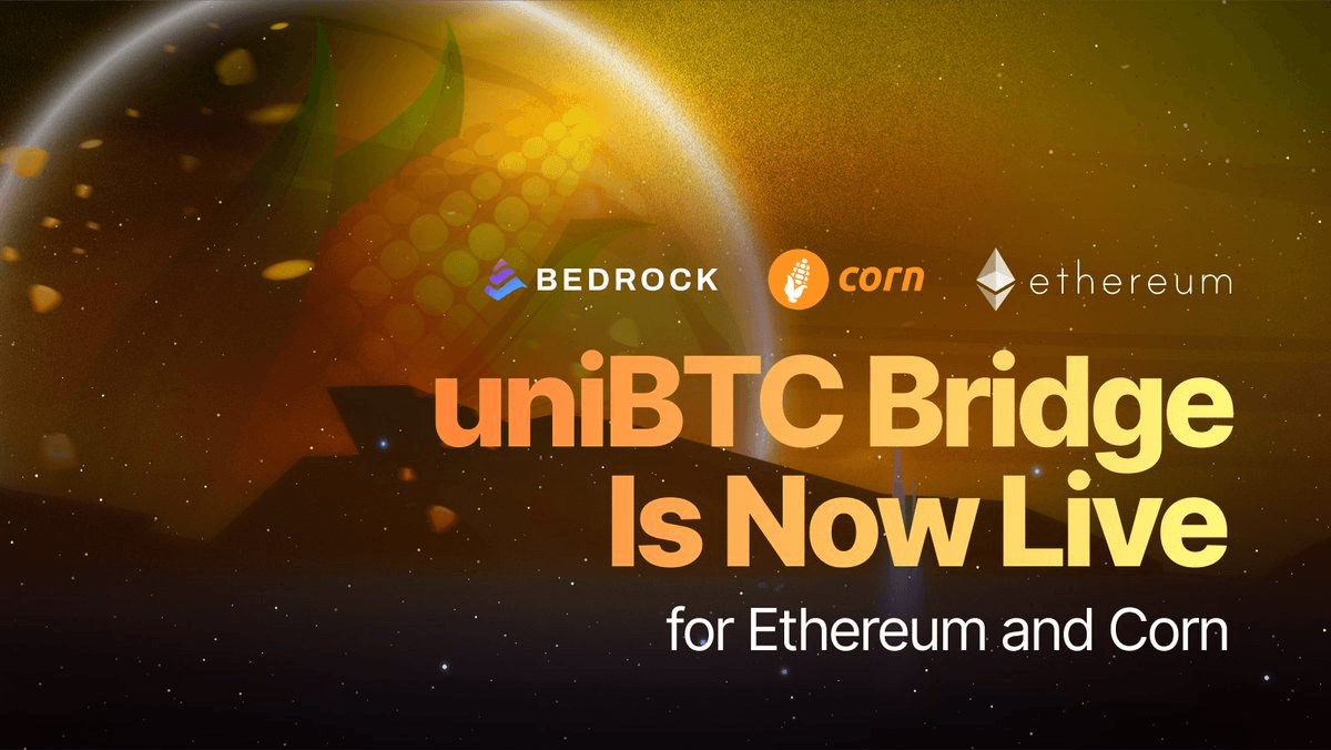 UniBTC Bridge Expands to Corn Network, More Networks Coming Soon